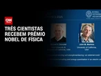Cientistas com descobertas em mecânica quântica ganham Nobel de Física | CNN NOVO DIA