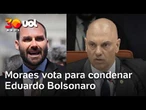 Moraes vota para condenar Eduardo Bolsonaro por coação à Justiça no processo do golpe