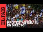 DIRECTO | Israelíes protestan en Tel Aviv el día de la huelga general | EL PAÍS