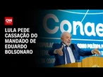 Lula: Eduardo Bolsonaro é um traidor e deve ter seu mandato cassado | CNN 360º