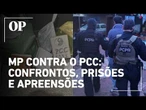 Operação Panóptico: Ministério Público mira lideranças e integrantes do PCC