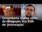 Groenlândia chama visita de delegação dos EUA de 'provocação' e 'interferência estrangeira'