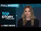 Top Story with Tom Llamas - March 21 | NBC News NOW