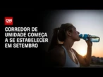 Previsão do tempo: Corredor de umidade começa a se estabelecer em setembro | CNN NOVO DIA
