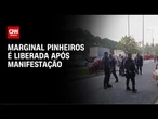CET libera rodízio nas Marginais Tietê e Pinheiros após manifestação | CNN NOVO DIA