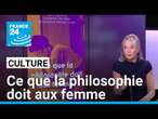 Cet ouvrage met en lumière l’apport des femmes dans l’histoire de la philosophie • FRANCE 24