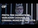 Alexandre Frota tem mandato de vereador cassado pela câmara municipal de Cotia - SP