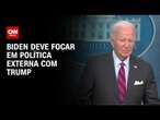 Biden deve focar em política externa com Trump | AGORA CNN