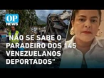Saiba detalhes sobre a morte de 145 deportados que morreram em terremotos na Venezuela | OP NEWS
