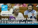 Inde : un budget Modi 3.0 focalisé sur l'emploi • FRANCE 24