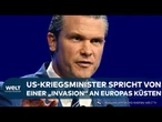 PETE HEGSETH: „Invasion“ an Europas Küsten | US-Kriegsminister kritisiert Migration in Europa
