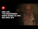 “The Mastermind": filme narra roubo de obra de arte nos anos 1970 | LIVE CNN