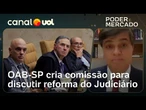 OAB-SP instala comissão para reforma do Judiciário e 'contenção' do Supremo Tribunal Federal