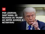 Análise: Os recados de Trump ao impôr acordo a Netanyahu | CNN PRIME TIME