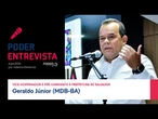 Poder Entrevista: Geraldo Júnior (MDB-BA), vice-governador e pré-candidato à Prefeitura de Salvador