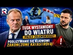 Tusk wystawiony do wiatru przez Zełenskiego? Podlizywanie się Kijowowi zakończone katastrofą!