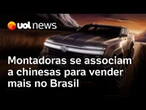 Montadoras se associam a chinesas para melhorar competitividade e e vender mais no Brasil