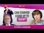 Why won’t Starmer call out Trump? | Electoral Dysfunction