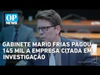 Gabinete Mario Frias pagou 145 mil a empresa citada em investigação | OP NEWS