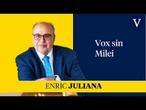 Vox sin Milei | Enfoque Enric Juliana