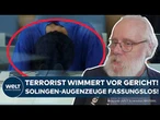 SOLINGEN: Winselnd vor Gericht! Prozess gegen Solingens Attentäter gestartet! Augenzeugen vor Ort