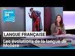 Semaine de la langue française : les évolutions de la langue de Molière • FRANCE 24