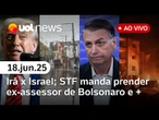 Irã volta a atacar Israel; chuvas no RS; Moraes manda prender ex-assessor de Bolsonaro e + ao vivo