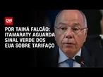 Itamaraty aguarda sinal verde dos EUA sobre tarifaço | BASTIDORES CNN