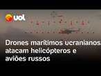 Guerra na Ucrânia: drones marítimos ucranianos atacam helicópteros, aviões e barcos russos; vídeos