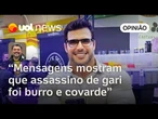 Assassino de gari foi burro, covarde e mentiroso, mostram conversas com a esposa | Sakamoto
