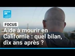 Aide à mourir en Californie : quel bilan, dix ans après ? • FRANCE 24