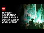 Teo Cury: Investigação de MP e polícia contra Mancha Verde avança | LIVE CNN