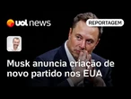 Musk anuncia criação de novo partido e diz que não há democracia nos EUA | Jamil Chade
