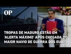 Tropas de Maduro estão em 'alerta máximo' após chegada do maior navio de guerra dos EUA ao Caribe