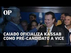 Ronaldo Caiado anuncia Gilberto Kassab como seu vice em chapa para a disputa presidencial