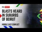 Watch live: Blasts heard after Israeli military tells part of Beirut to 'evacuate immediately'