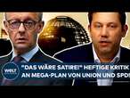 DEUTSCHLAND: "Das wäre Satire!" Sondierungsgespräche! Heftige Kritik an Mega-Plan von Union und SPD!