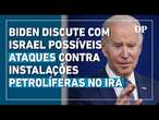 Biden afirma que discute com Israel possíveis ataques contra instalações petrolíferas no Irã