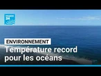 Environnement : les océans mondiaux ont atteint un pic de chaleur en juin • FRANCE 24
