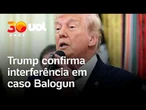 Trump confirma interferência em caso Balogun e chama Claus de 'suspeito'