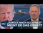USA: Alcatraz öffnen! Donald Trump will Knast-Legende reaktivieren– ernst oder PR-Gag?