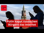 Putin kappt russischen Bürgern das Internet - Experten befürchten China-Modell