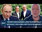 UKRAINE-KRIEG: Neue Trump-Drohungen lässt Putin kalt! Rückhalt von China gibt Russland Sicherheit