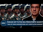 CHINA: Parade mit Putin! Militärexperte warnt! "Das ist eine Ansage! Eine antiwestliche Ansage!"