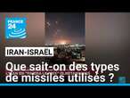 Attaque iranienne contre Israël : que sait-on des types de missiles utilisés ? • FRANCE 24