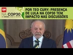 Análise: Presença de Lula na COP30 tem impacto nas discussões | BASTIDORES CNN