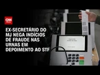 Não havia indício de fraude nas urnas, diz ex-secretário do Ministério da Justiça | CNN 360º