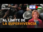 ISRAEL-GAZA: Al BORDE DEL COLAPSO tras DOS MESES de BLOQUEO de la AYUDA HUMANITARIA | RTVE