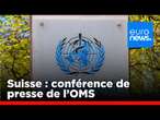 EN DIRECT - Suisse : conférence de presse de l'OMS | euronews