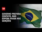 Governo prepara contato, mas espera pausa nas sanções | WW